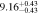 $9.1{6}_{-0.43}^{+0.43}$
