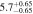 $5.{7}_{-0.65}^{+0.65}$