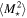 $\left\langle {M}_{\star }^{2}\right\rangle $