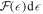 ${ \mathcal F }(\epsilon ){\rm{d}}\epsilon $