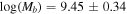 ${\rm{log}}({M}_{b})=9.45\pm 0.34$