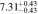 $7.3{1}_{-0.43}^{+0.43}$