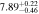$7.8{9}_{-0.46}^{+0.22}$