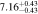 $7.1{6}_{-0.43}^{+0.43}$