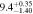 $9.{4}_{-1.40}^{+0.35}$