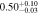 $0.5{0}_{-0.03}^{+0.10}$