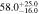 $58.{0}_{-16.0}^{+25.0}$