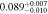 $0.08{9}_{-0.010}^{+0.007}$