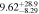 $9.6{2}_{-8.29}^{+28.9}$