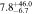 $7.{8}_{-6.7}^{+46.0}$