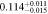 $0.11{4}_{-0.015}^{+0.011}$