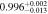 $0.99{6}_{-0.013}^{+0.002}$