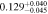 $0.12{9}_{-0.045}^{+0.040}$