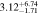 $3.1{2}_{-1.71}^{+6.74}$