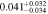 $0.04{1}_{-0.034}^{+0.032}$