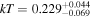 $kT=0.22{9}_{-0.069}^{+0.044}$