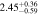 $2.4{5}_{-0.59}^{+0.36}$