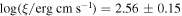 ${\mathrm{log}}(\xi /{\rm{erg}}\,{\rm{cm}}\,{{\rm{s}}}^{-1})=2.56\pm 0.15$