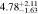 $4.7{8}_{-1.63}^{+2.11}$