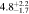 $4.{8}_{-1.7}^{+2.2}$