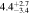 $4.{4}_{-3.4}^{+2.7}$