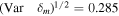 ${({\rm{Var}}\,{\delta }_{m})}^{1/2}=0.285$