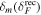${\delta }_{m}({\delta }_{F}^{{\rm{rec}}})$