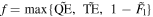 $f={\rm{\max }}\{\widetilde{{\rm{QE}}},\,\widetilde{{\rm{TE}}},\,1-\widetilde{{F}_{1}}\}$