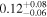 $0.1{2}_{-0.06}^{+0.08}$
