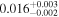 $0.01{6}_{-0.002}^{+0.003}$