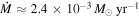 $\dot{M}\approx 2.4\times 1{0}^{-3}\,{M}_{\odot }\,{\mathrm{yr}}^{-1}$