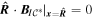 $\widehat{{\boldsymbol{R}}}\cdot {{\boldsymbol{B}}}_{I{{ \mathcal C }}^{* }}{| }_{{\boldsymbol{x}}=\widehat{{\boldsymbol{R}}}}=0$