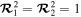 ${{\boldsymbol{ \mathcal R }}}_{1}^{2}={{\boldsymbol{ \mathcal R }}}_{2}^{2}=1$