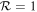 ${ \mathcal R }=1$