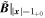 $\widetilde{{\boldsymbol{B}}}{| }_{| {\boldsymbol{x}}| ={1}_{+0}}$