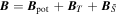 ${\boldsymbol{B}}={{\boldsymbol{B}}}_{{\rm{pot}}}+{{\boldsymbol{B}}}_{T}+{{\boldsymbol{B}}}_{\tilde{S}}$