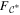 ${F}_{{{ \mathcal C }}^{* }}$