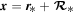 ${\boldsymbol{x}}={{\boldsymbol{r}}}_{* }+{{\boldsymbol{ \mathcal R }}}_{* }$