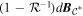 $\left(1-{{ \mathcal R }}^{-1}\right)d{{\boldsymbol{B}}}_{{{ \mathcal C }}^{* }}$