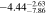 ${-4.44}_{-7.86}^{-2.63}$