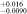 ${}_{-0.0090}^{+0.016}$