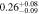 $0.2{6}_{-0.09}^{+0.08}$