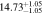 $14.7{3}_{-1.05}^{+1.05}$
