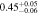 $0.4{5}_{-0.06}^{+0.05}$