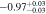 $-0.9{7}_{-0.03}^{+0.03}$