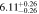 $6.1{1}_{-0.26}^{+0.26}$