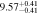$9.5{7}_{-0.41}^{+0.41}$