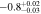 $-0.{8}_{-0.03}^{+0.02}$