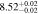 $8.5{2}_{-0.02}^{+0.02}$