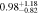 $0.9{8}_{-0.82}^{+1.18}$